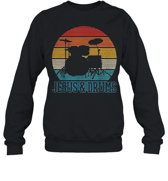 Jesus And Drums Vintage Retro Shirt Unisex Sweatshirt