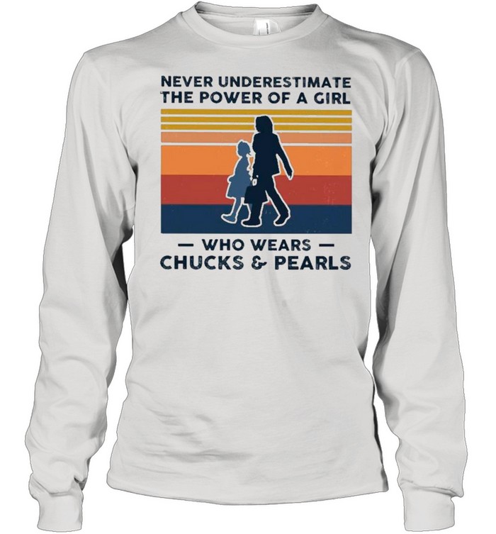Kamala Harris Never Underestimate The Power Of A Girl Who Wears Chucks And Pearls Vintage Shirt Long Sleeved T-Shirt
