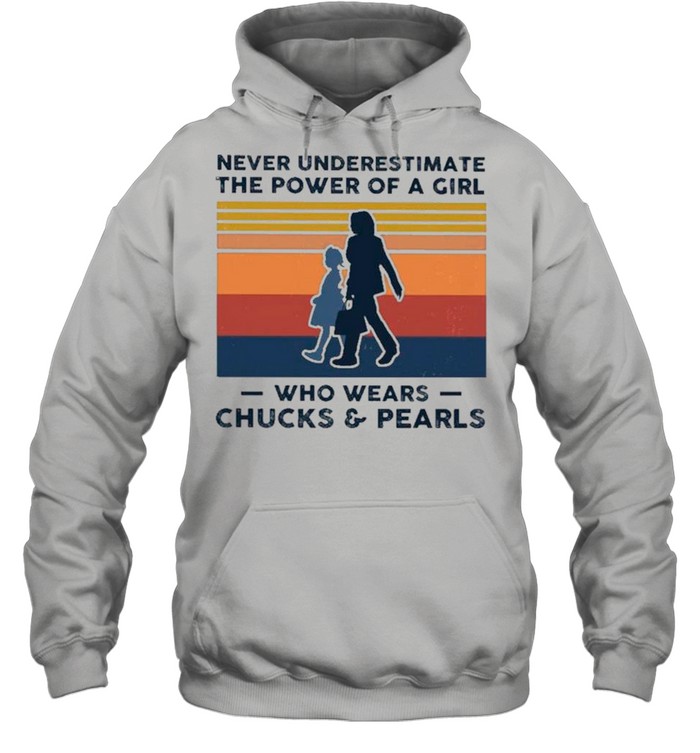 Kamala Harris Never Underestimate The Power Of A Girl Who Wears Chucks And Pearls Vintage Shirt Unisex Hoodie