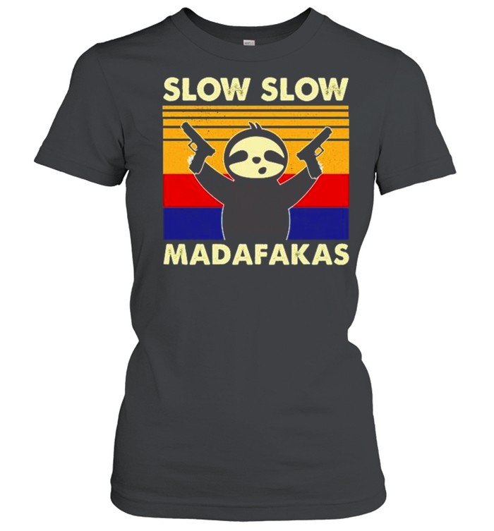 Sloth Slow Slow Madafakas Vintage Shirt Classic Women'S T-Shirt