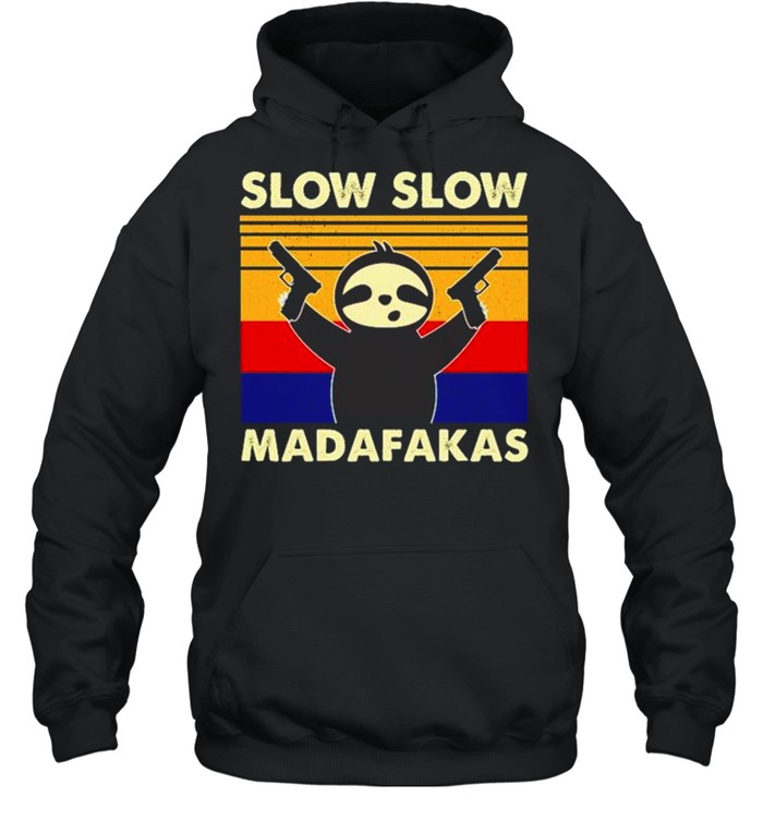Sloth Slow Slow Madafakas Vintage Shirt Unisex Hoodie