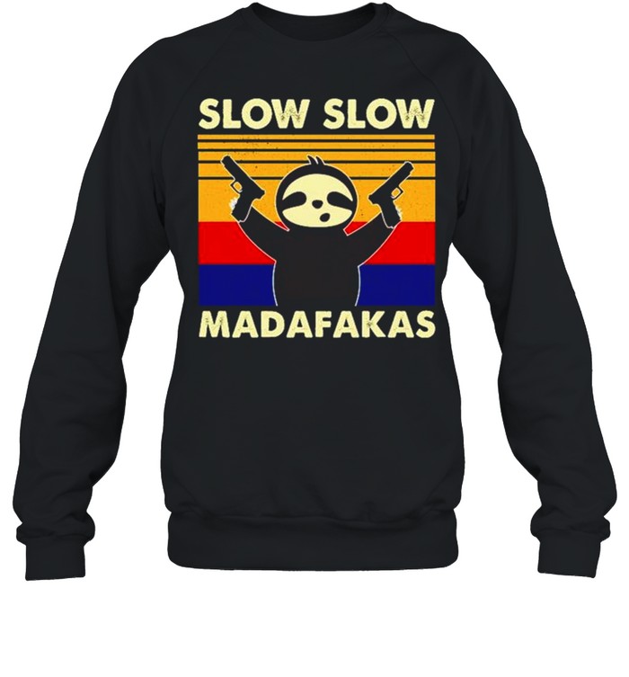 Sloth Slow Slow Madafakas Vintage Shirt Unisex Sweatshirt