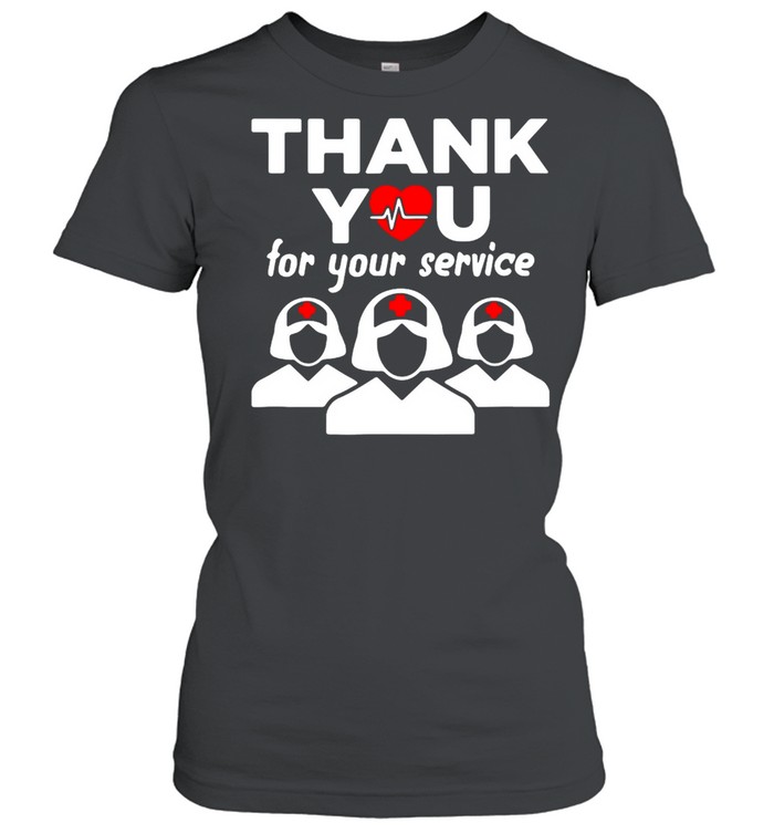 Thank You for your service registered nurse I love nurse shirt Classic Women's T-shirt
