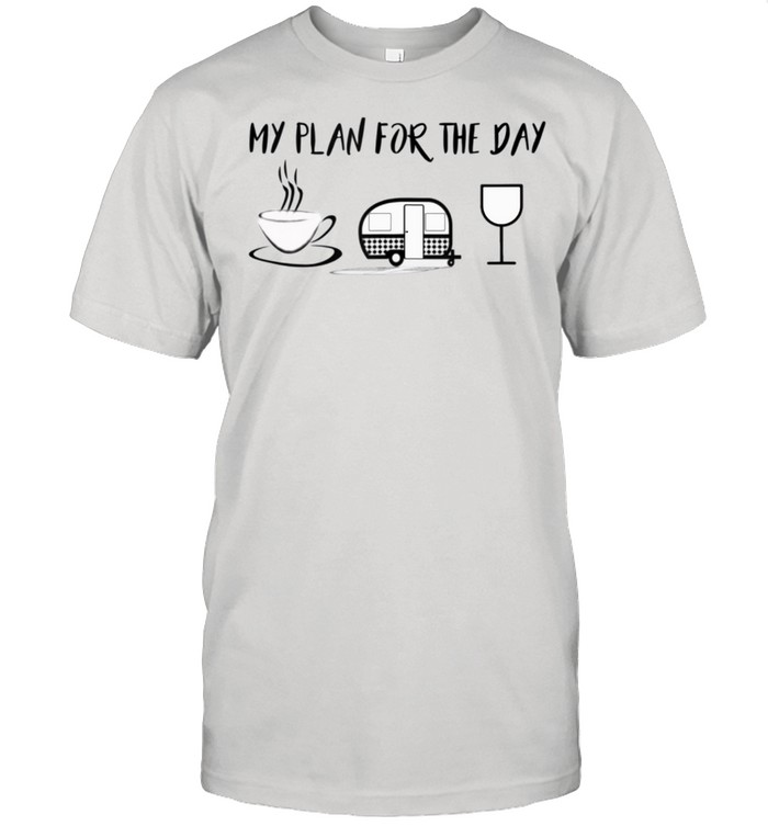 Camping Plan For The Day Coffee, Camper, Wine shirt Classic Men's T-shirt