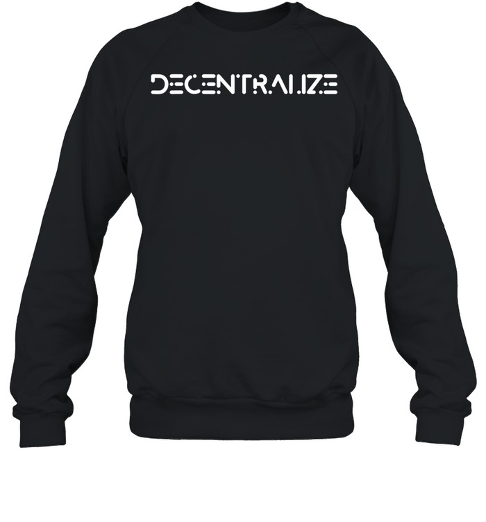 Decentralization  Unisex Sweatshirt