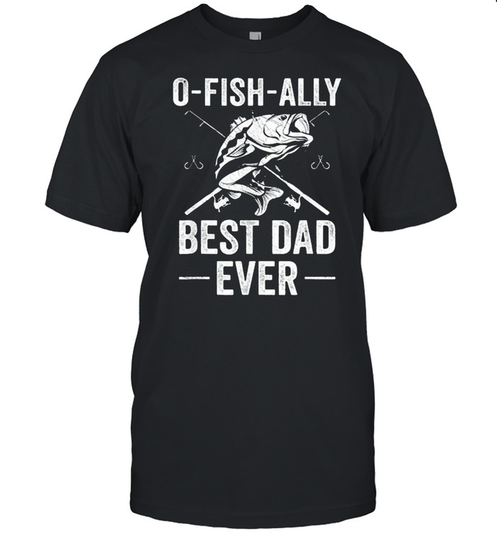 Fishing dad fisherman best dad ever fish man shirt Classic Men's T-shirt