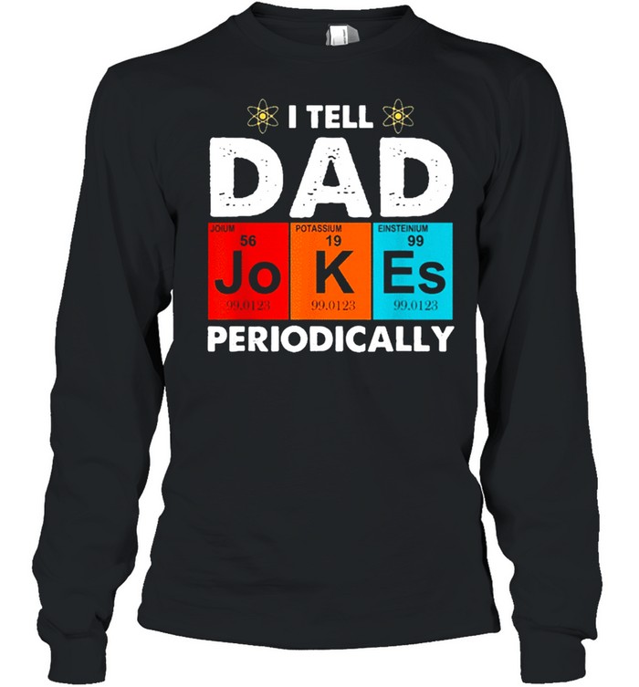 I Tell Dad Jokes Periodically Vintage Shirt Long Sleeved T-Shirt