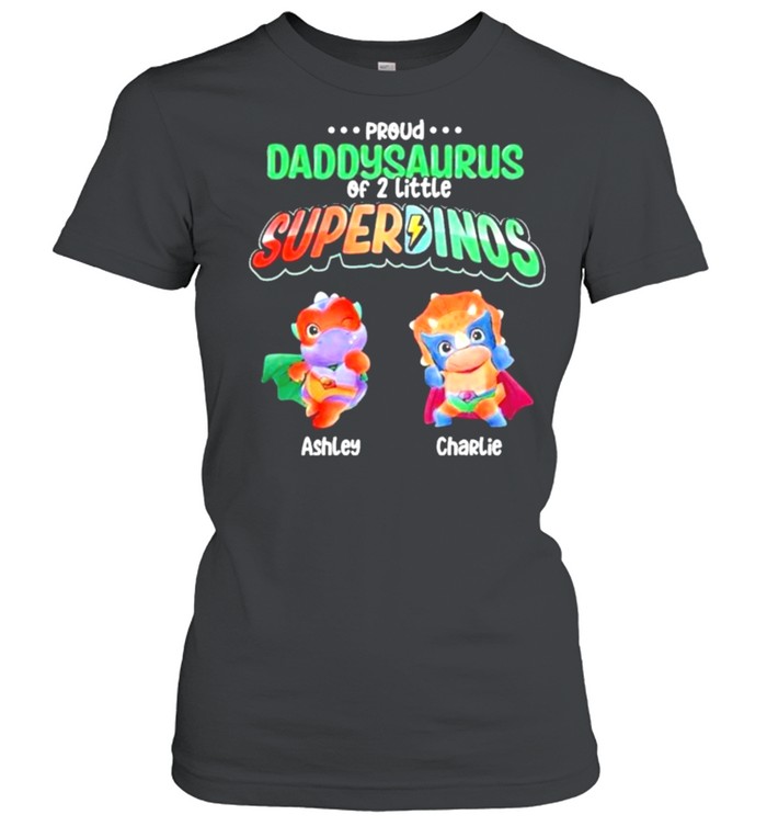 Proud Daddysaurus Of Superdinos Personalized shirt Classic Women's T-shirt