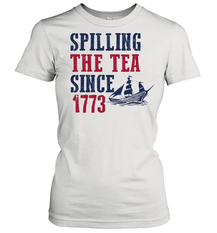 Spilling The Test Since 1773 Shirt Classic Women'S T-Shirt
