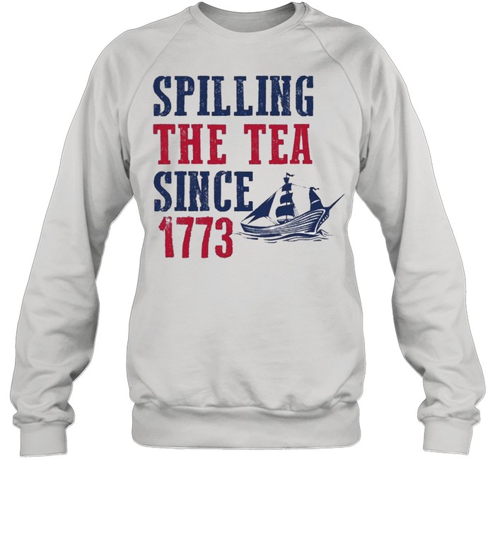 Spilling The Test Since 1773 Shirt Unisex Sweatshirt