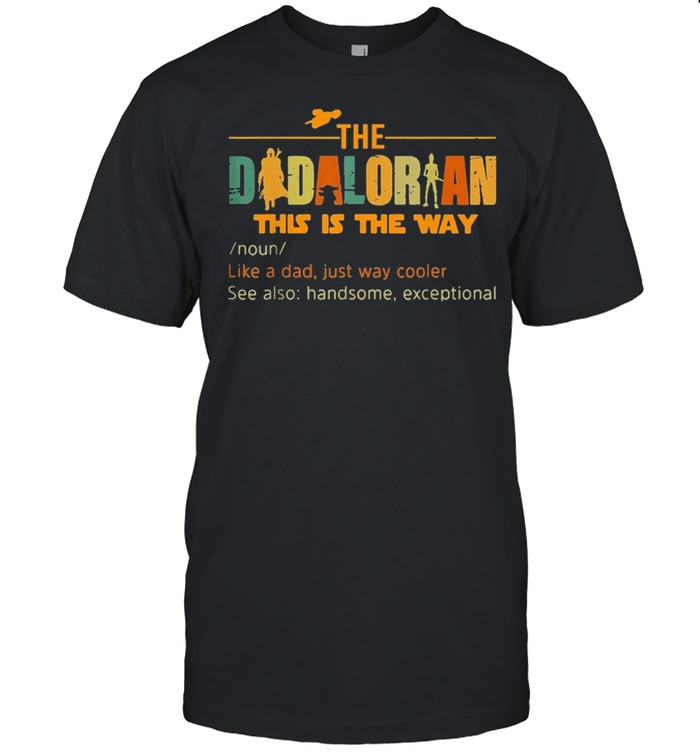 The dadalorian like a dad just way cooler fathers day 2021 shirt Classic Men's T-shirt