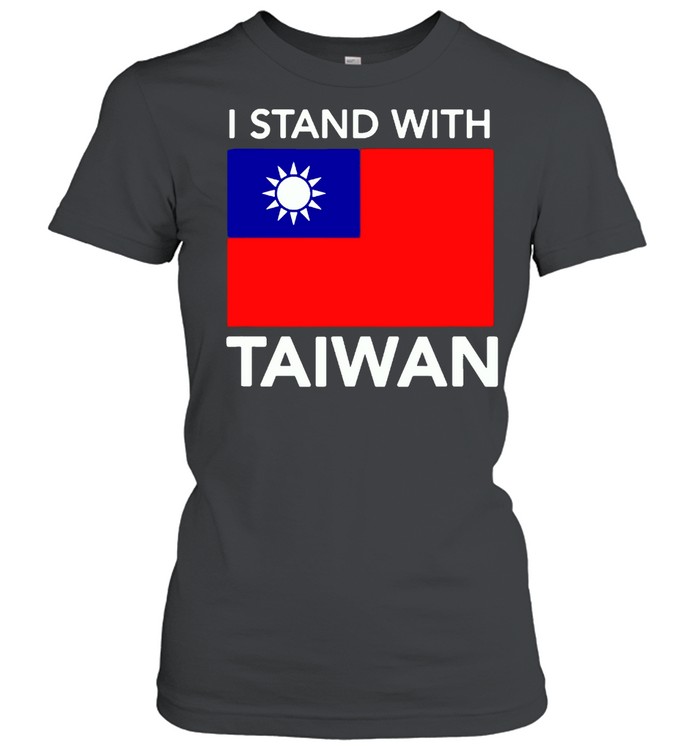 I Stand With Taiwan Taiwan Flag T- Classic Women's T-shirt
