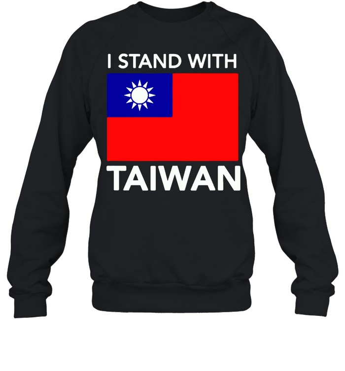 I Stand With Taiwan Taiwan Flag T- Unisex Sweatshirt