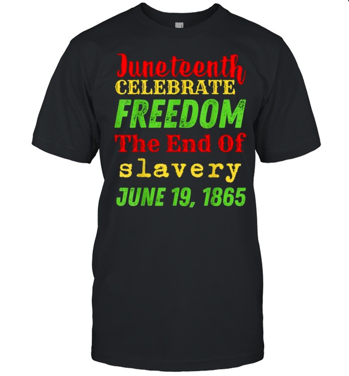 Juneteenth Celebrate Black Freedom The End Of Slavery June T- Classic Men's T-shirt