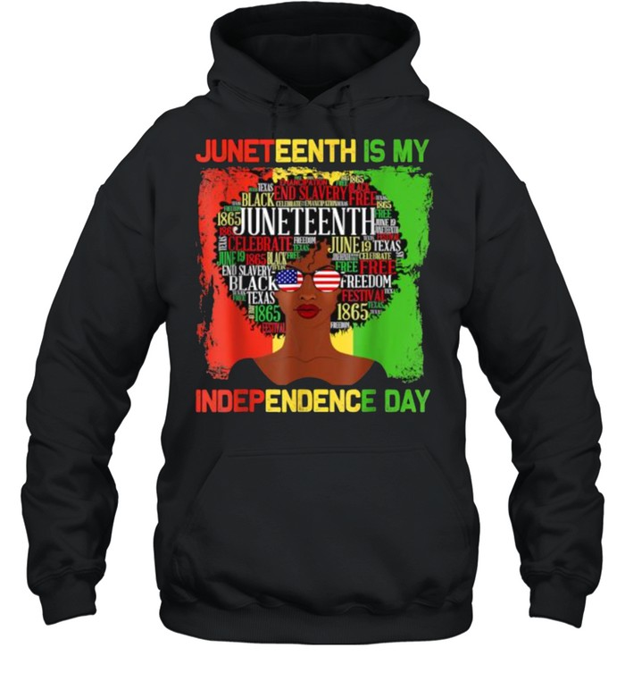 Juneteenth Is My Independence Day Black Women 4Th Of July T- Unisex Hoodie