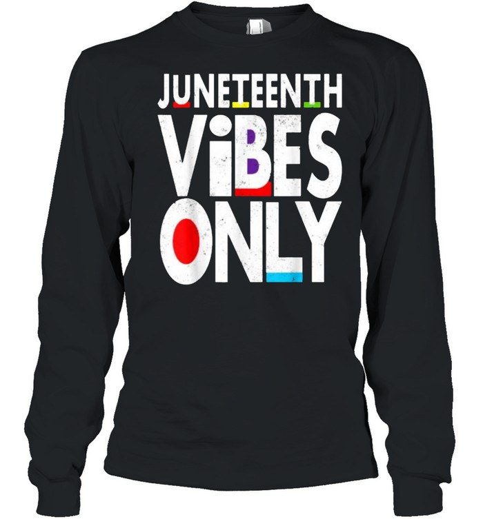 Juneteenth Vibes Melanin Black Girl  Long Sleeved T-shirt