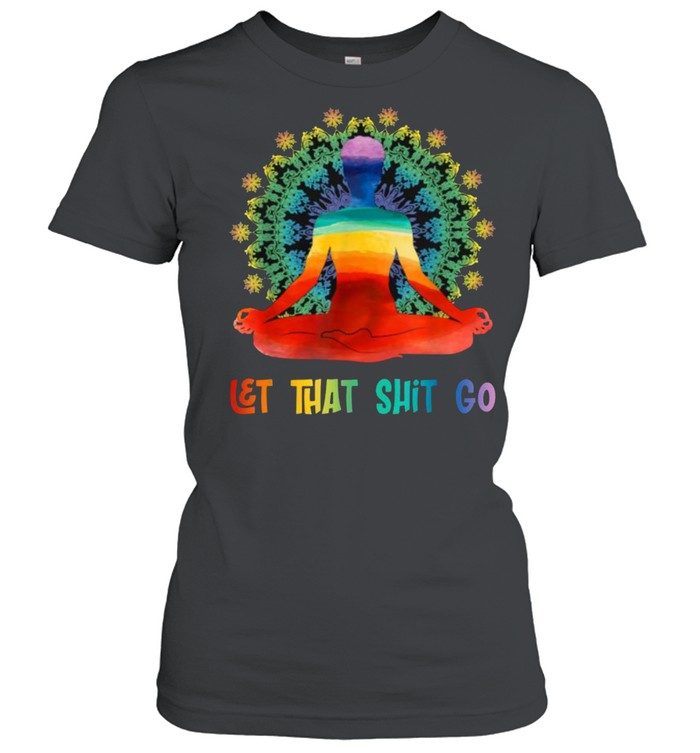 Let That Shit Go Zen AF Spiritual Funny Yoga Watercolor T- Classic Women's T-shirt