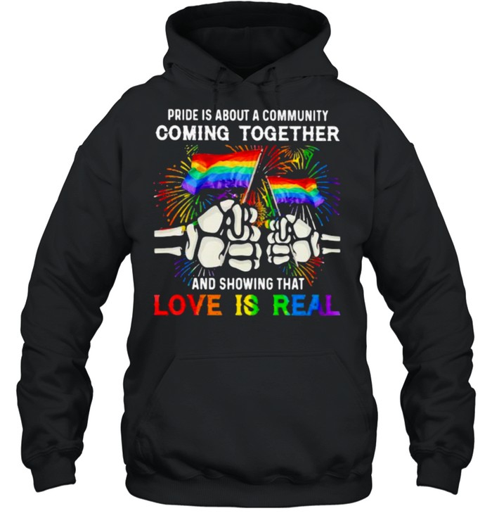 Lgbt Pride Is About A Community Comming Together And Showing That Love Is Real Lgbt  Unisex Hoodie