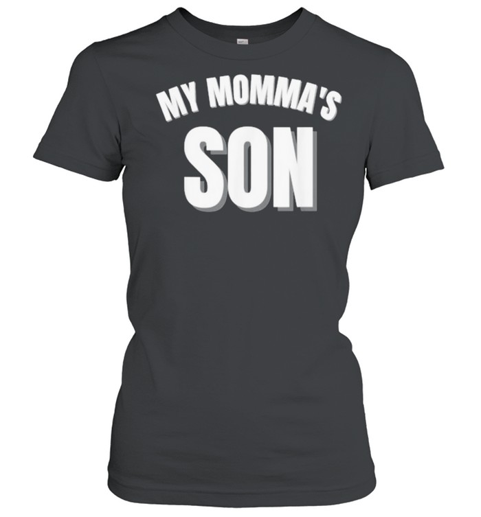 My Momma’s Son T- Classic Women's T-shirt