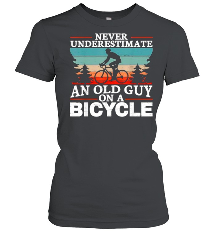 Never Underestimate An Old Guy On Cycling Man Vintage T- Classic Women'S T-Shirt