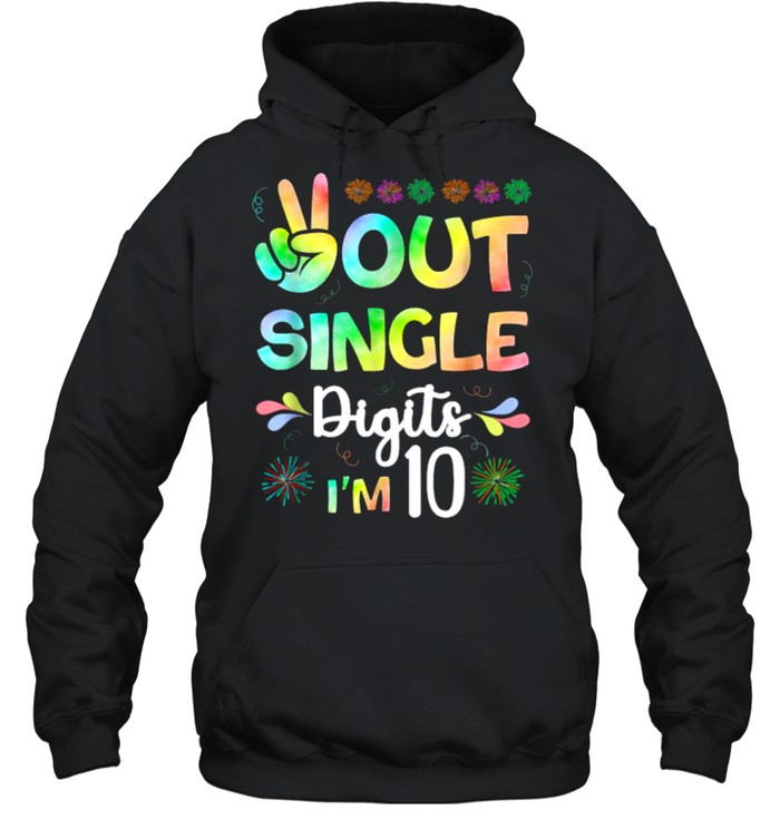 Peace Out Single Digits I’m 10 T- Unisex Hoodie