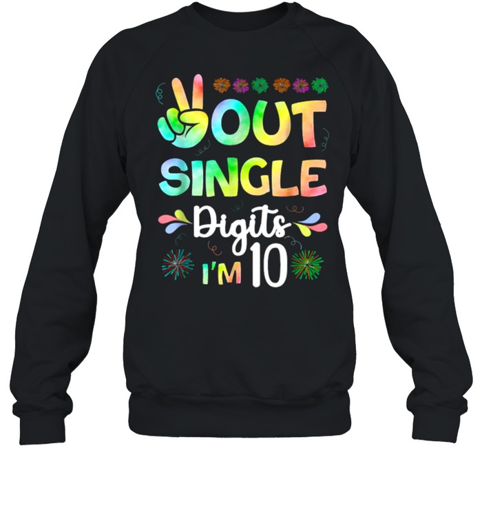 Peace Out Single Digits I’m 10 T- Unisex Sweatshirt