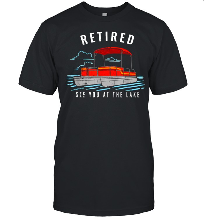 Retired See You On The Lake T- Classic Men's T-shirt