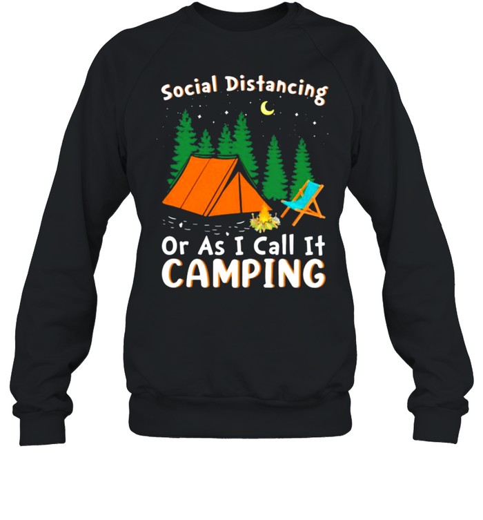 Social Distancing Or I Call It Camping  Unisex Sweatshirt