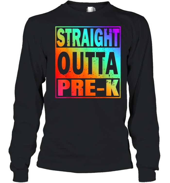 Straight Outta Pre-K Great Graduation T- Long Sleeved T-Shirt