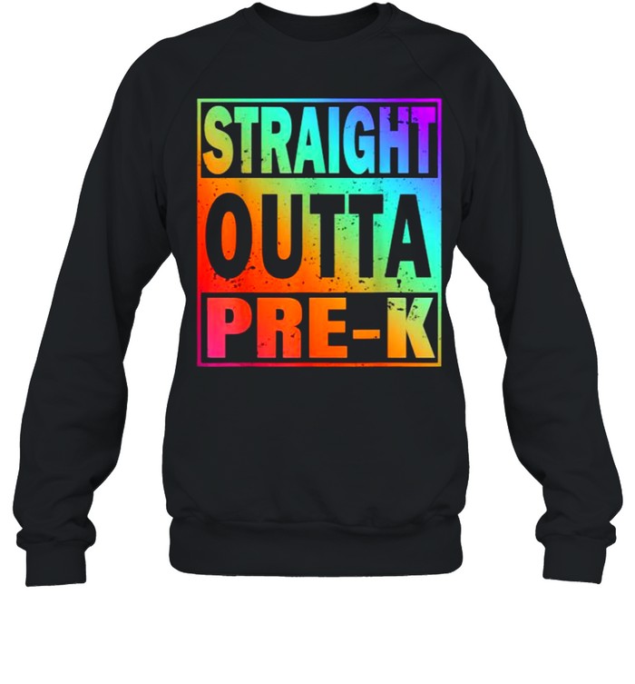 Straight Outta Pre-K Great Graduation T- Unisex Sweatshirt