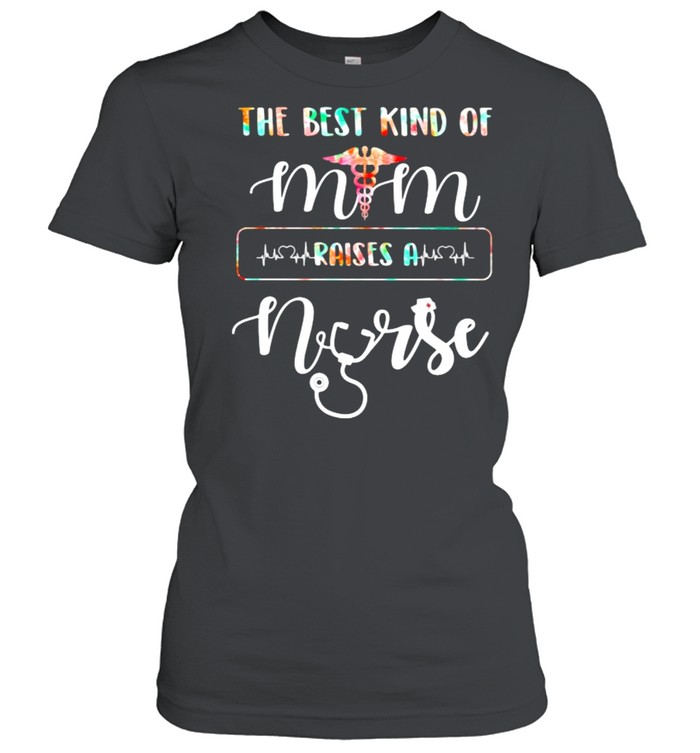 The Best Kind F Mom Raise A Nurse Medical Watercolor  Classic Women'S T-Shirt