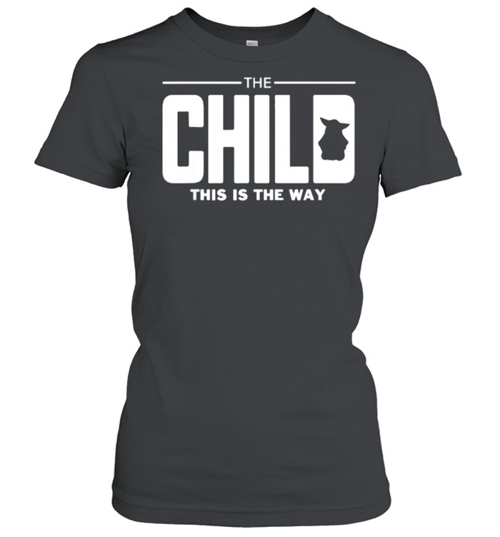 The Child This is the way yoda Dadalorian  Classic Women's T-shirt