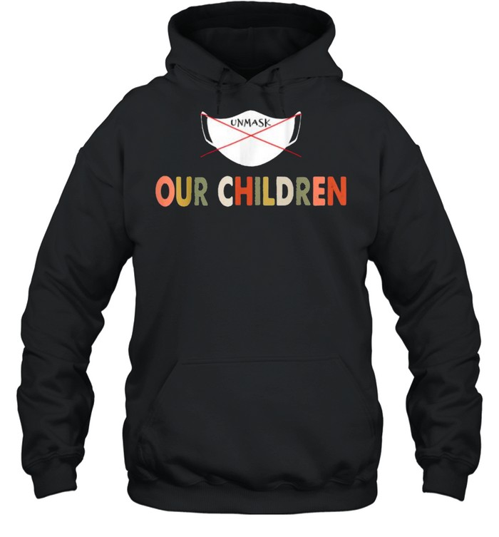 Unmask Our Childrenc T- Unisex Hoodie