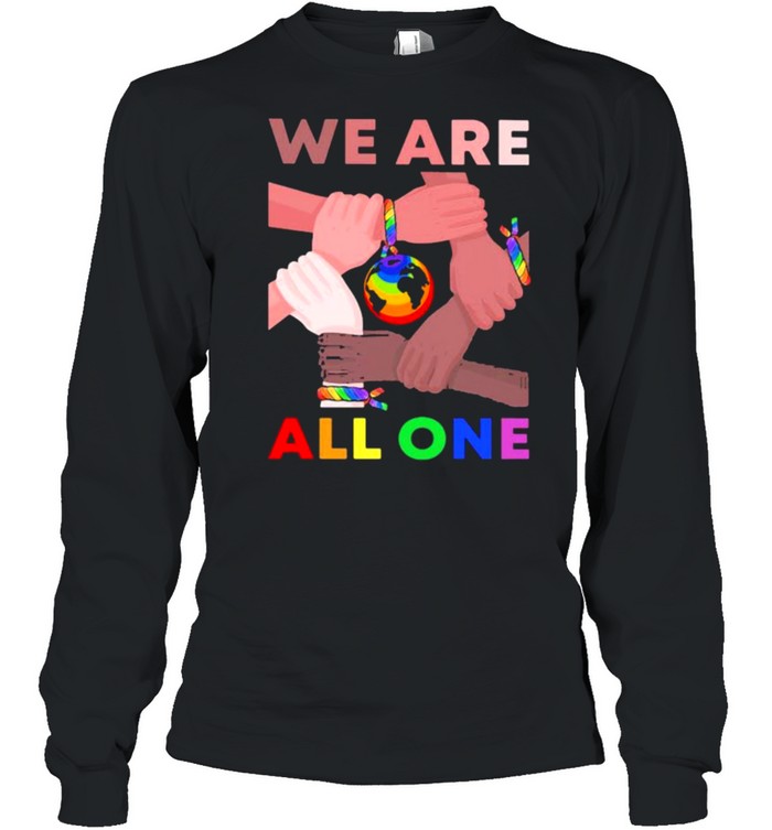 We Are All One LGBT  Long Sleeved T-shirt