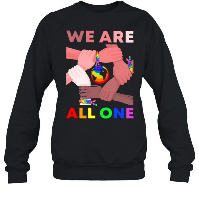 We Are All One LGBT  Unisex Sweatshirt