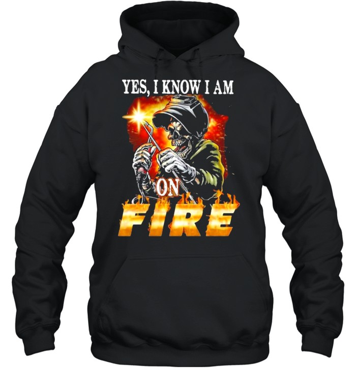 Yes I Know I am On Fire Welder Skull  Unisex Hoodie