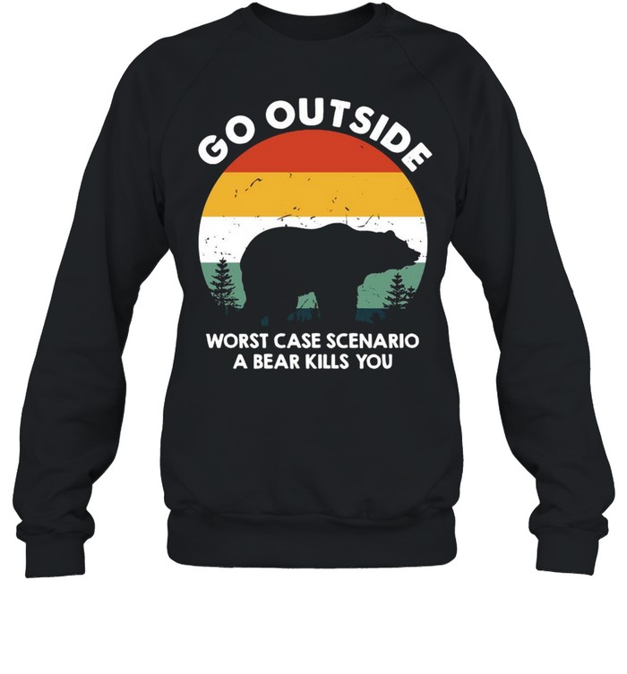 Bear Camping Go Outside Worst Case Scenario A Bear Kills You Vintage T-shirt Unisex Sweatshirt