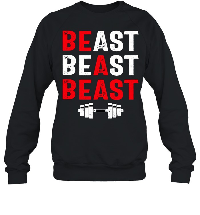 Beast Beast Beast Shirt Unisex Sweatshirt