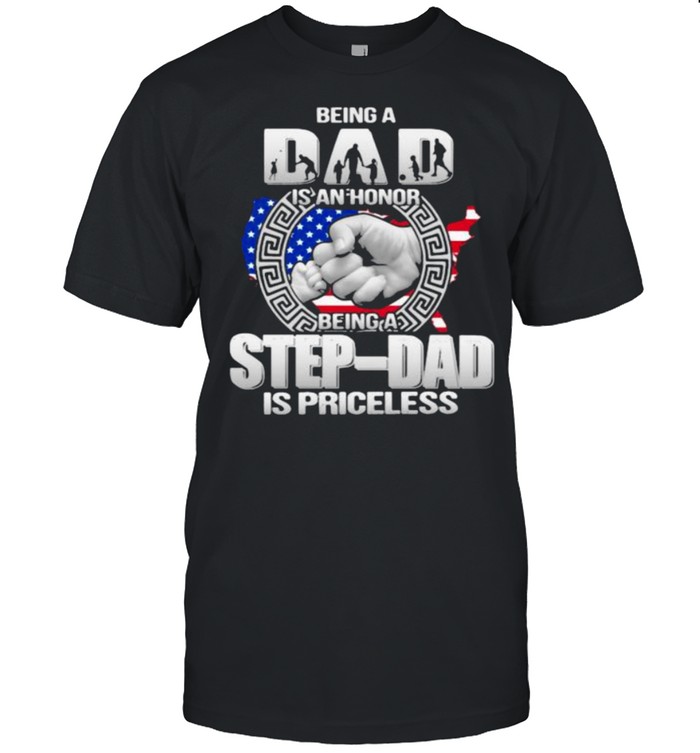 Being Dad Is An Honor Being Stepdad Is Priceless  Classic Men's T-shirt