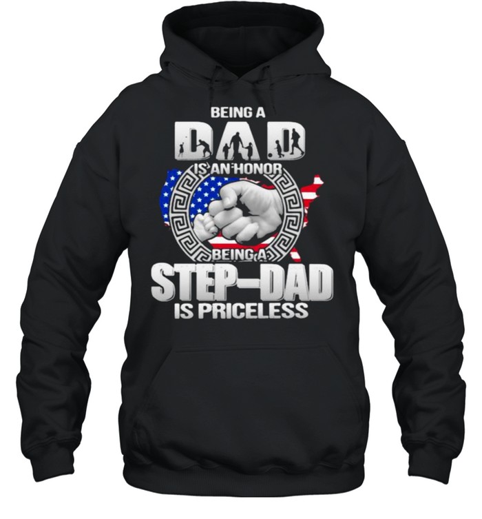 Being Dad Is An Honor Being Stepdad Is Priceless  Unisex Hoodie