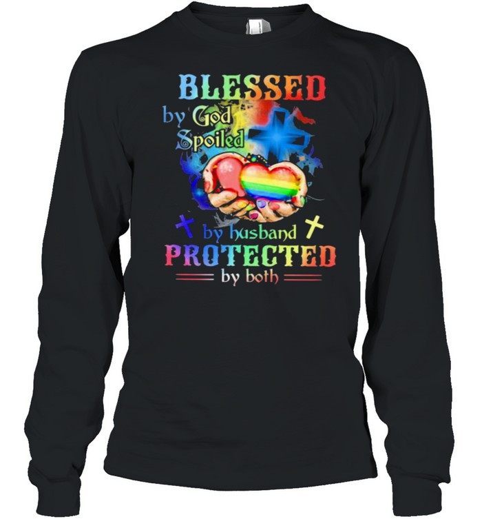 Blessed By God Spoiled By Husband Protected By Both Lgbt  Long Sleeved T-Shirt