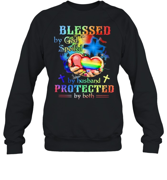 Blessed By God Spoiled By Husband Protected By Both Lgbt  Unisex Sweatshirt