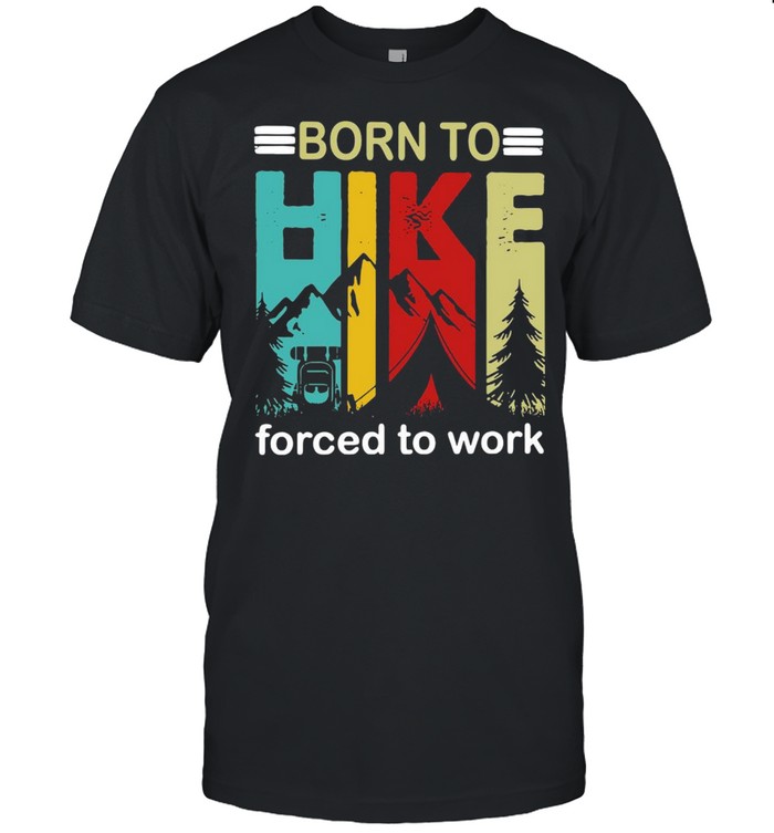 Born To Hike Forced To Work Hiking T-shirt Classic Men's T-shirt
