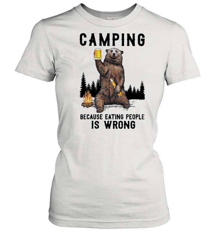 Camping Because Eating People Is Wrong Bear  Classic Women's T-shirt