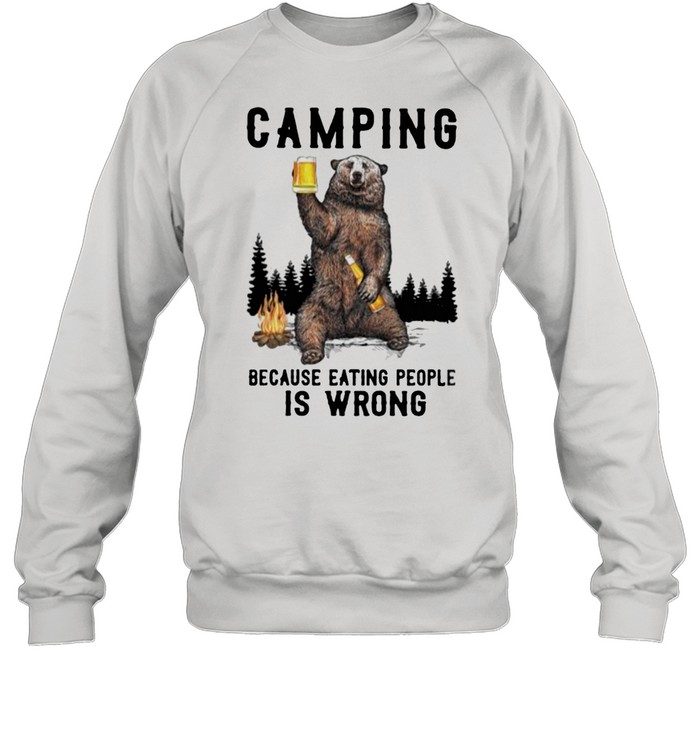 Camping Because Eating People Is Wrong Bear  Unisex Sweatshirt