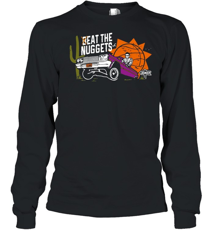Car Beat The Nuggets T-shirt Long Sleeved T-shirt