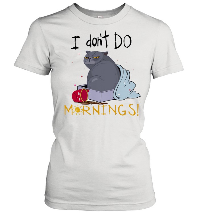Cat I dont do mornings shirt Classic Women's T-shirt