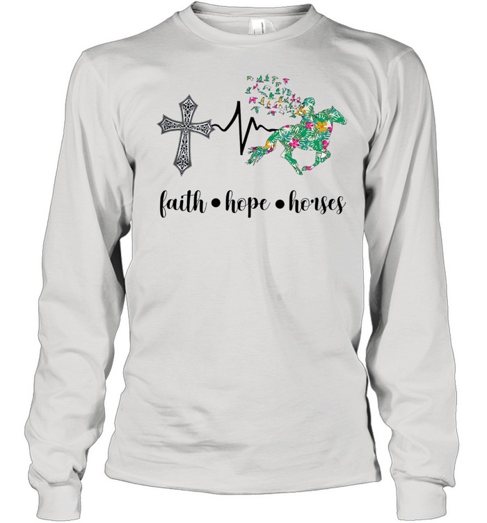 Faith Hope Horses Shirt Long Sleeved T-Shirt
