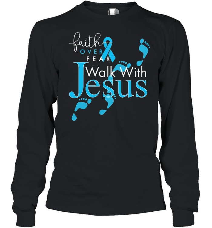 Faith over fear walk with jesus diabetes shirt Long Sleeved T-shirt