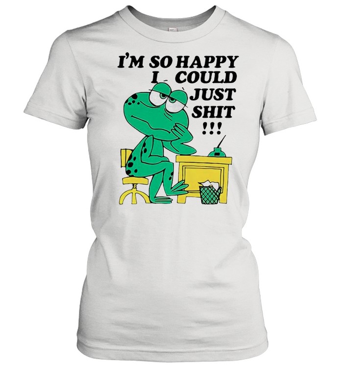 Frog Im So Happy I Could Just Shit Shirt Classic Women'S T-Shirt